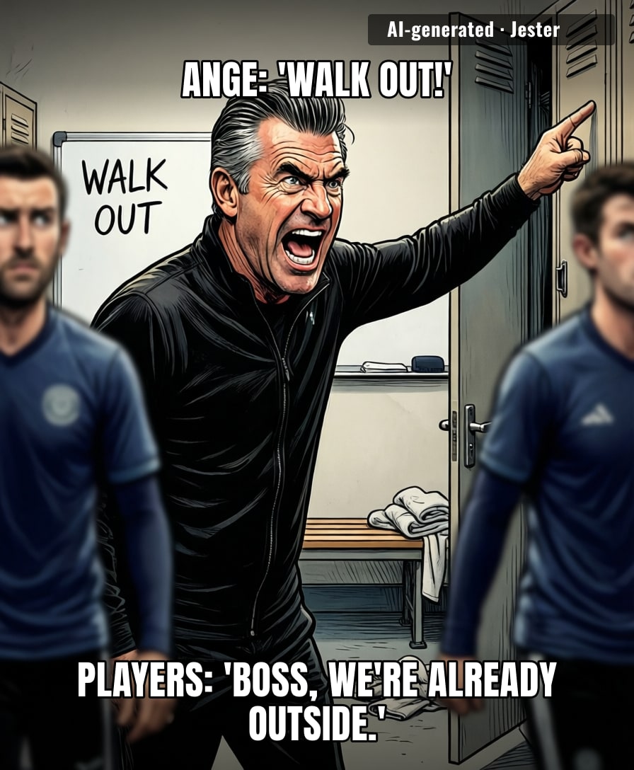 Ange gave the hairdryer treatment and the team just walked out—of the stadium, the league, and possibly the sport.