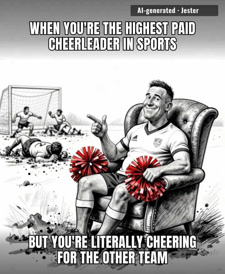 getting paid millions to sit in the stands is not a job, it's a witness protection program for ego.